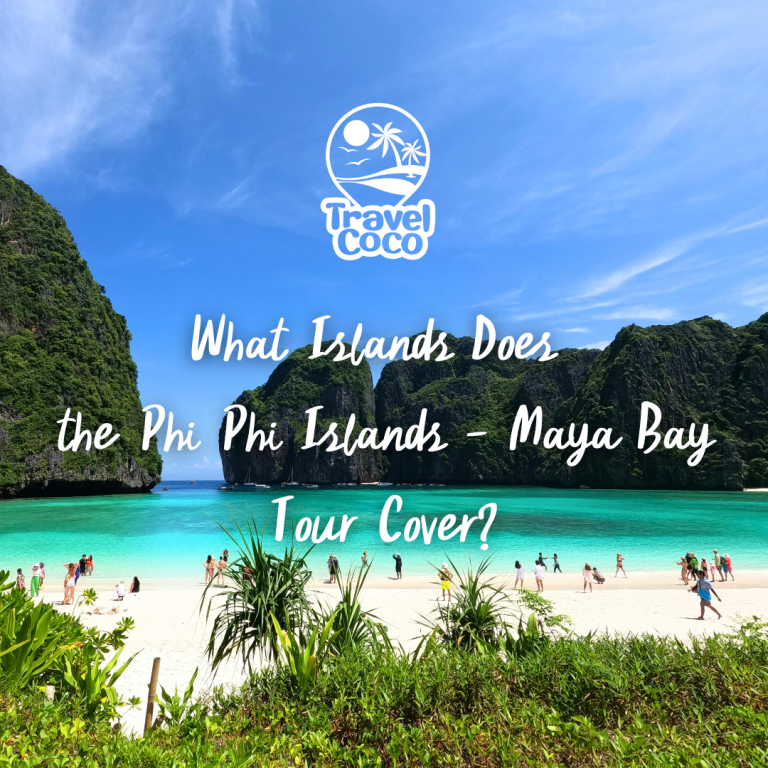 What Islands Does the Phi Phi Islands - Maya Bay Tour Cover?